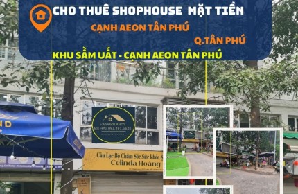 Cho thuê SHOPHOUSE 110m2, 1 LẦU , 17 triệu, cạnh AEON Tân Phú